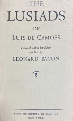 THE LUSIADS OF... Translated by Leonard Bacon. Wuth an introduction and notes.